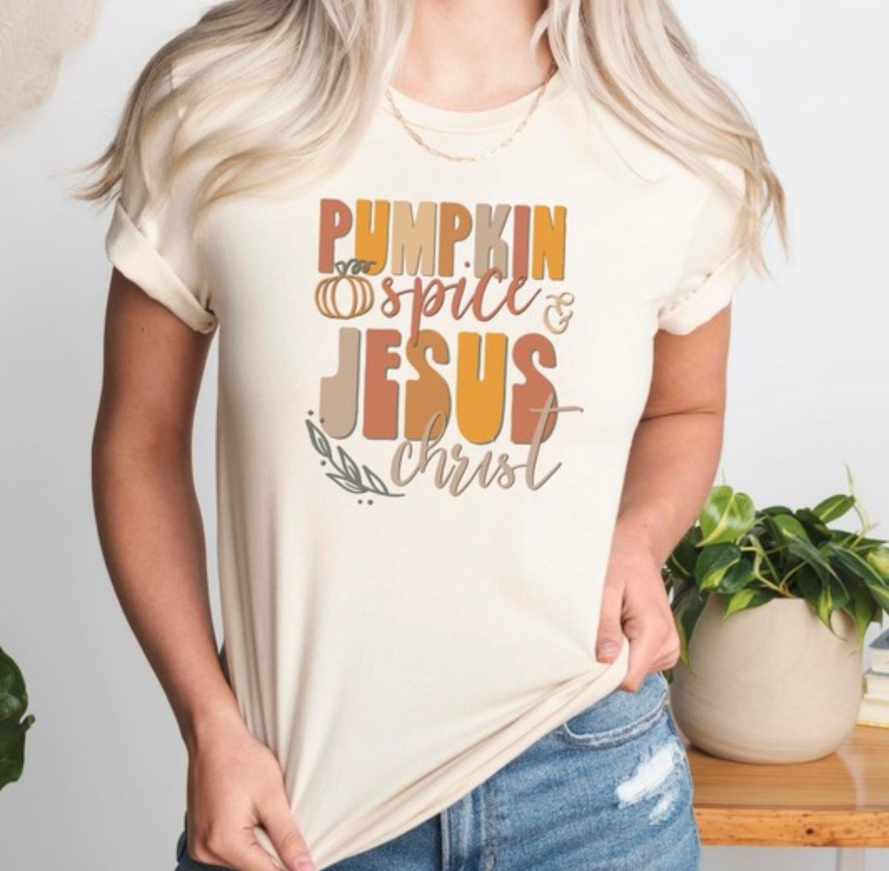 “Pumpkin Spice and Jesus Christ” Ladies Tee
